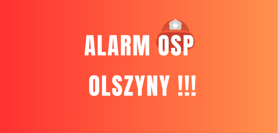 ALARM OSP OLSZYNY!!!